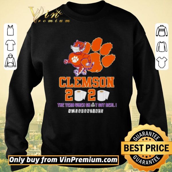 Awesome Clemson Tigers 2020 the year when shit got real #quarantined shirt sweater