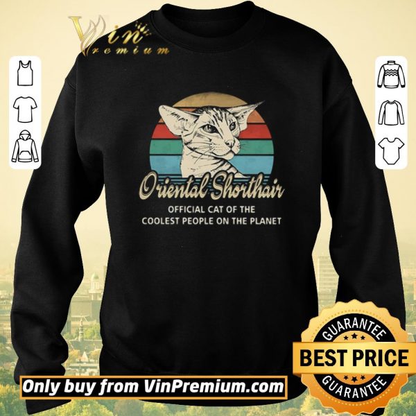 Nice Oriental Shorthair official cat of the coolest people on the planet vintage shirt sweater