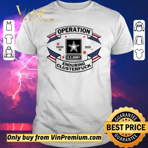 Official Army Operation enduring clusterfuck shirt sweater