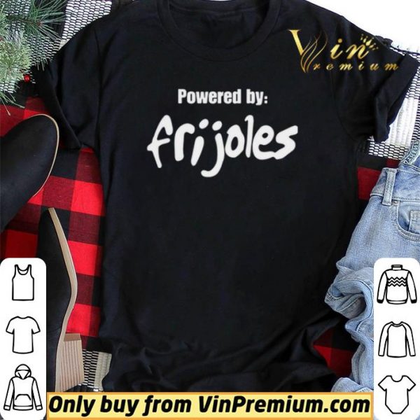 Powered by Frijoles shirt sweater