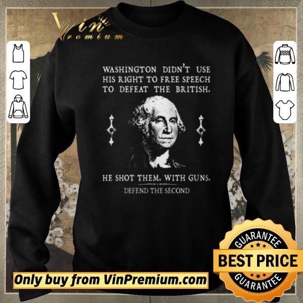 Original Washington Didn't Use His Right To Free Speech To Defeat The British shirt sweater