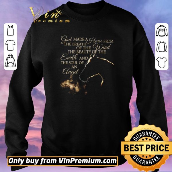 Funny God Made A Horse From The Breath Of The Wind The Beauty The Earth And The Soul shirt sweater
