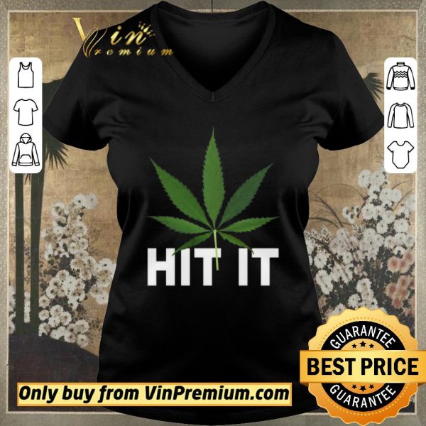 Awesome Cannabis Hit it shirt sweater