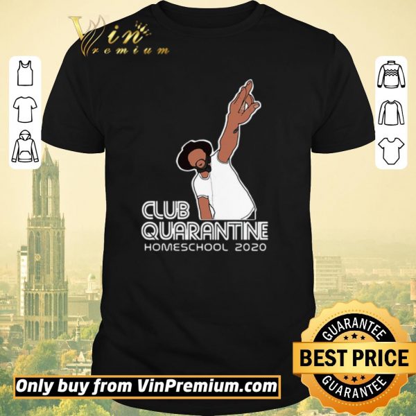 Premium Club quarantine homeschool 2020 shirt sweater