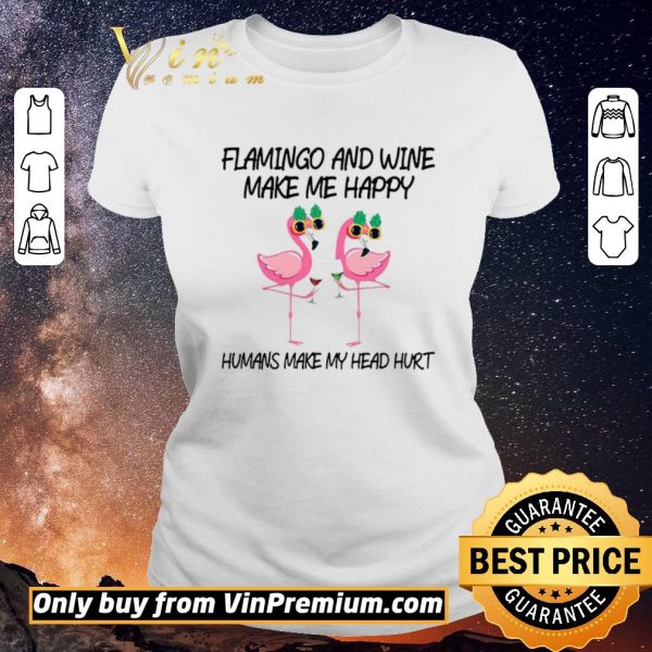 Nice Flamingo And Wine Make Me Happy shirt sweater
