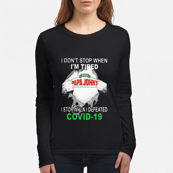 Hot Papa John’s Pizza Blood Inside I Stop When I Defeated Covid-19 shirt