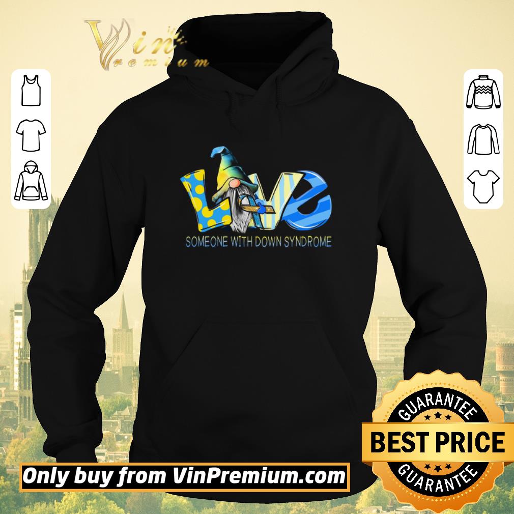 Awesome Gnomes Love Someone With Down Syndrome Awareness shirt sweater 75c5554f awesome gnomes love someone with down syndrome awareness shirt sweater 4 - Awesome Gnomes Love Someone With Down Syndrome Awareness shirt sweater