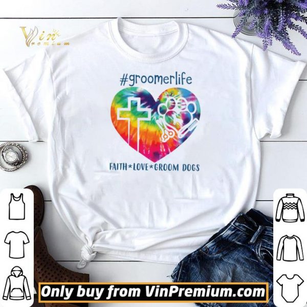 Gromer life Faith Love Groom Dogs shirt sweater