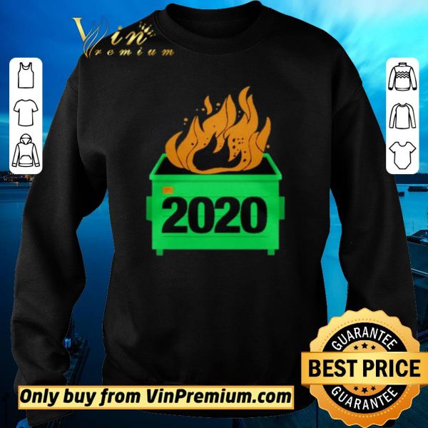 Pretty 2020 Dumpster Fire shirt sweater