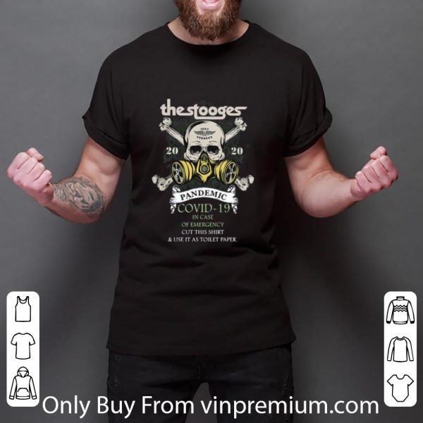 Great The Stooges 2020 Pandemic Covid-19 And In Case Of Emergency shirt