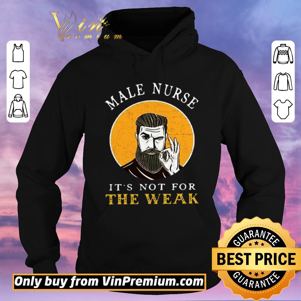 7ca19e3a original male nurse it s not for the weak shirt sweater 4 - Original Male Nurse It’s Not For The Weak shirt sweater