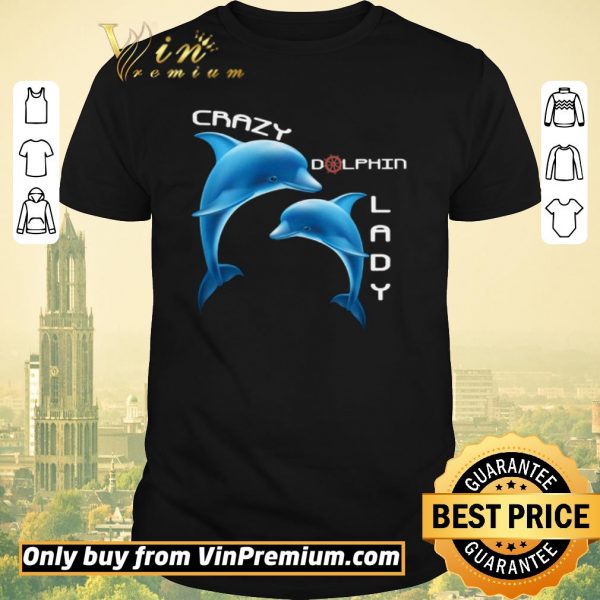 Nice Crazy Dolphin Lady shirt sweater