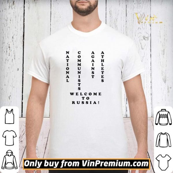 National Communists Against Athletes Welcome To Russia shirt sweater