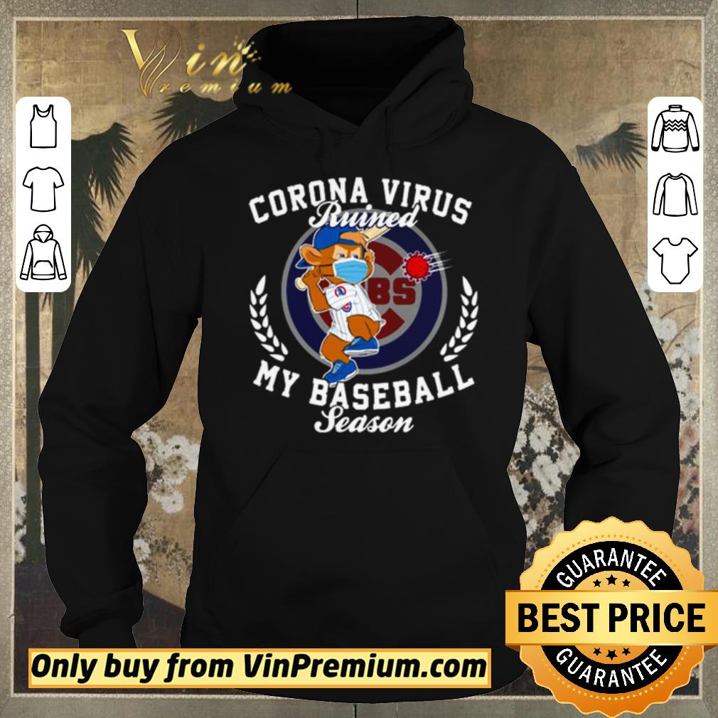 82bb3e51 premium chicago cubs corona virus ruined my baseball season shirt sweater 4 - Premium Chicago Cubs Corona Virus ruined my baseball season shirt sweater