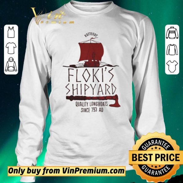 Hot Kattegat Floki's Shipyard Quality Longboats Since 793 Ad shirt sweater
