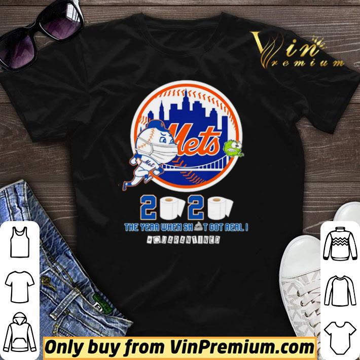 New York Mets 2020 the year when shit got real #quarantined shirt sweater