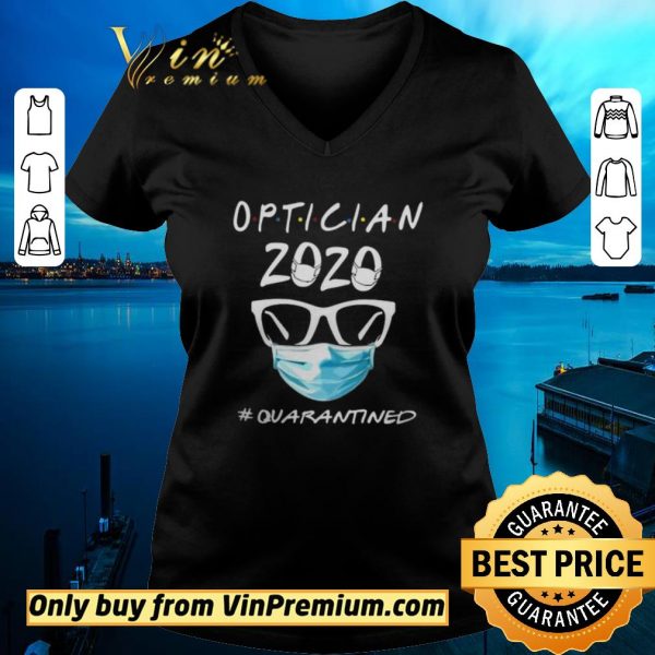 Hot Optician 2020 quarantined shirt sweater