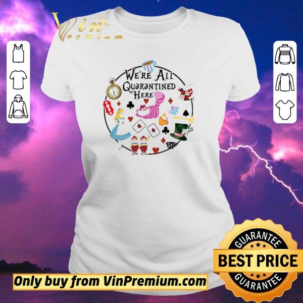 Nice Cartoon Were All Quarantined Here shirt sweater