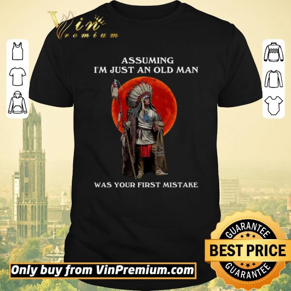 Original Mythology Assuming I'm Just An Old Man Was Your First Mistake shirt sweater