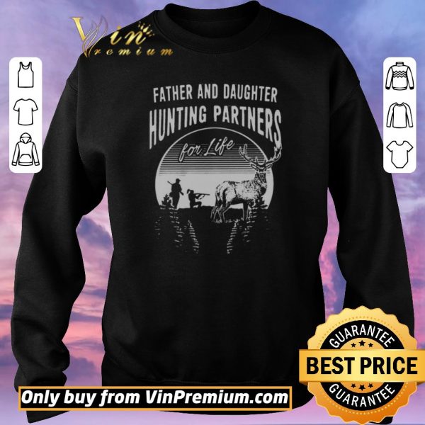 Awesome father and daughter hunting partners for life shirt sweater