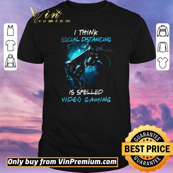 Awesome I Think Social Distancing Is Spelled Video Gaming shirt sweater