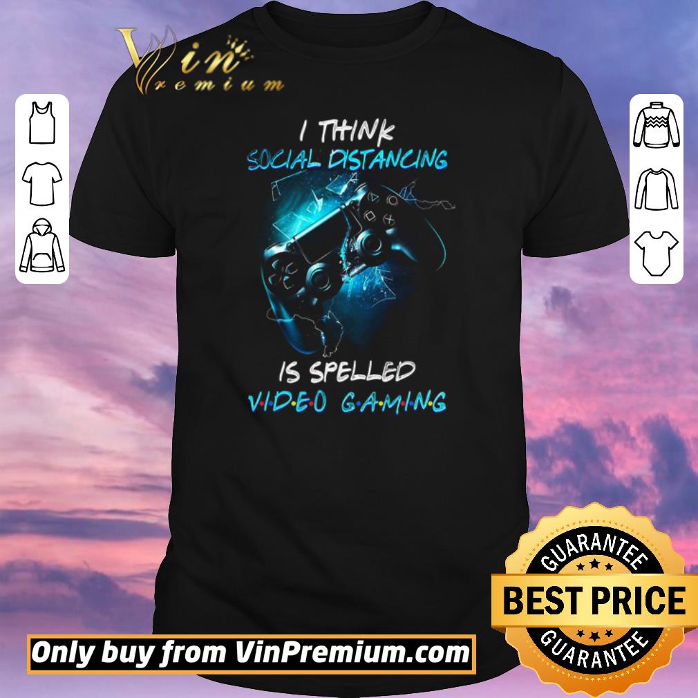 Awesome I Think Social Distancing Is Spelled Video Gaming shirt sweater