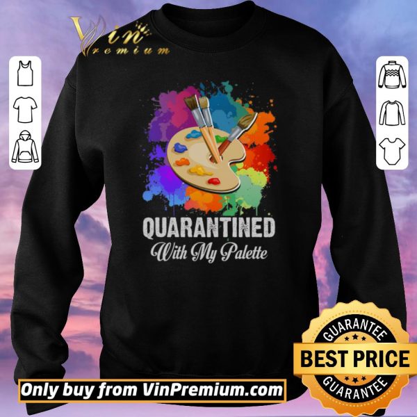 Official Watercolor Quarantined With My Palette shirt sweater