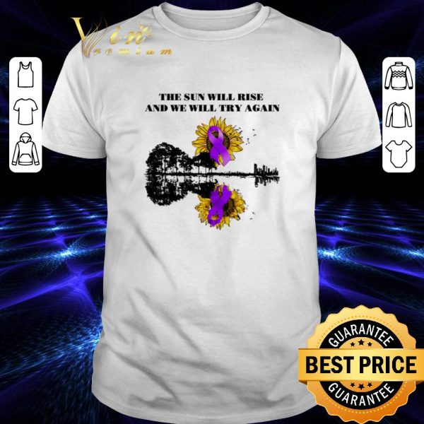 Original Pancreatic Cancer Awareness the sun will rise and we will try again shirt