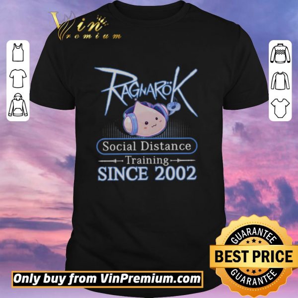 Official Ragnarok Social Distance Training Since 2002 shirt sweater