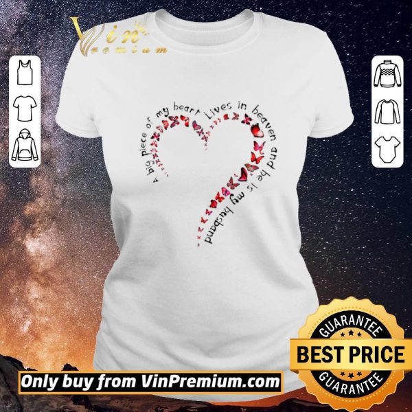 Original Butterfly A Big Piece Of My Heart Lives In Heaven And He Is My Husband shirt sweater