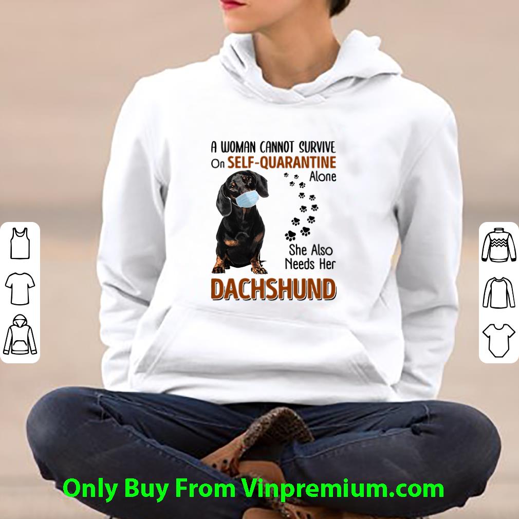 93bb5860 premium a woman cannot survive on self quarantine alone dachshund shirt 4 - Premium A Woman Cannot Survive On Self-Quarantine Alone Dachshund shirt