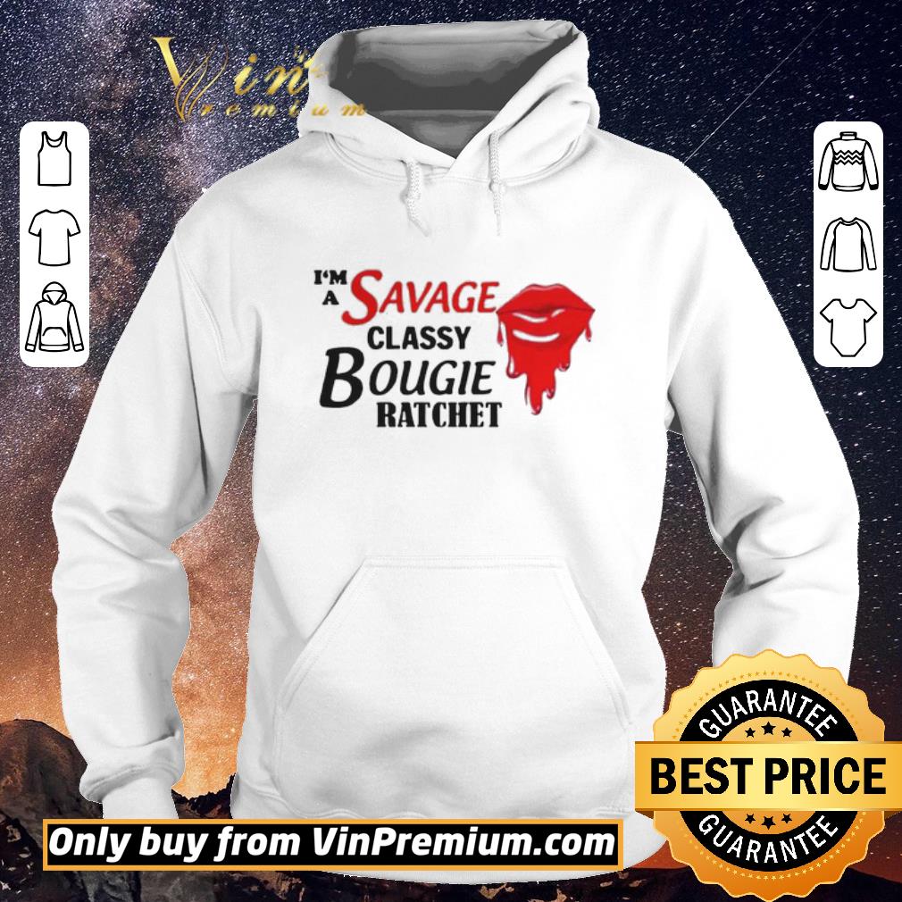 Hot Im A Savage Classy Bougie Ratchet shirt sweater 93c112a4 hot im a savage classy bougie ratchet shirt sweater 4 - Hot Im A Savage Classy Bougie Ratchet shirt sweater