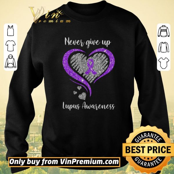 Hot Never Give Up Lupus Awareness Heart shirt sweater