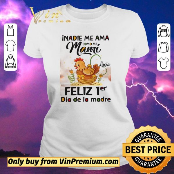 Official nadie Me Ama Como Mi Mami Lucia Feliz 1er Dia De La Madre shirt sweater