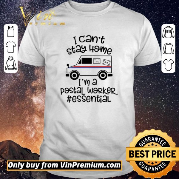 Hot I can’t stay home I’m a Postal Worker essential shirt sweater