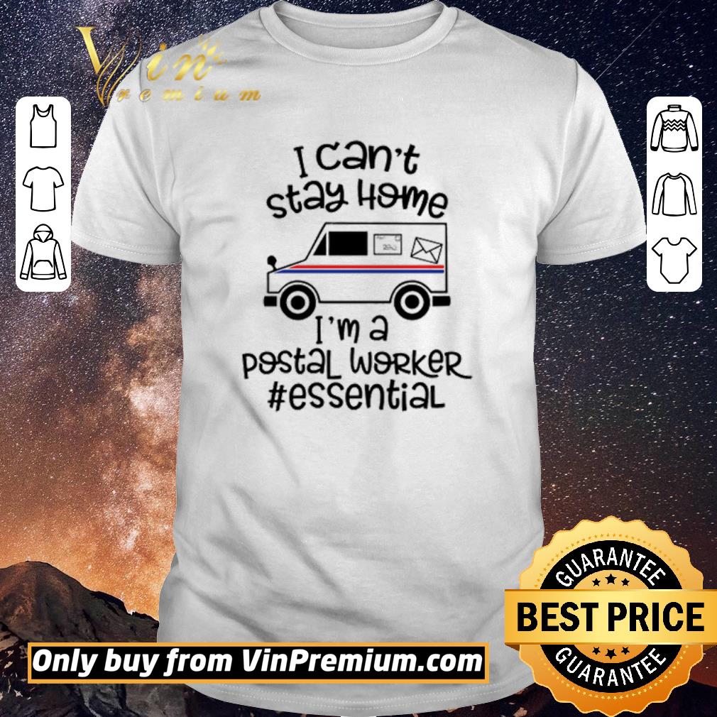 Hot I can’t stay home I’m a Postal Worker essential shirt sweater