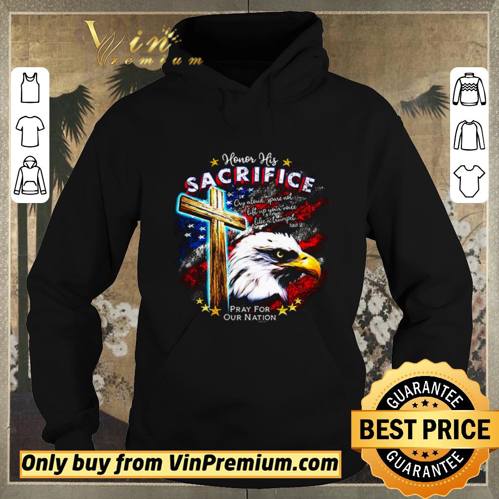 9d881924 premium honor his sacrifice pray for our nation america flag shirt sweater 4 - Premium Honor his sacrifice pray for our nation America flag shirt sweater