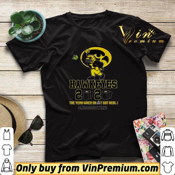 Iowa Hawkeyes 2020 the year when shit got real #quarantined shirt sweater 9f7237f6 iowa hawkeyes 2020 the year when shit got real quarantined shirt sweater 4 - Iowa Hawkeyes 2020 the year when shit got real #quarantined shirt sweater