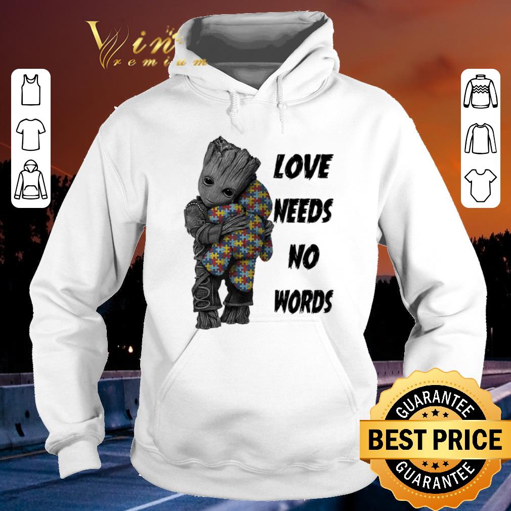 Awesome Baby Groot hug Teddy Autism Love Needs No Words shirt sweater 4 - Awesome Baby Groot hug Teddy Autism Love Needs No Words shirt sweater