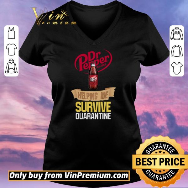 Awesome Dr Pepper helping me survive quarantine shirt sweater