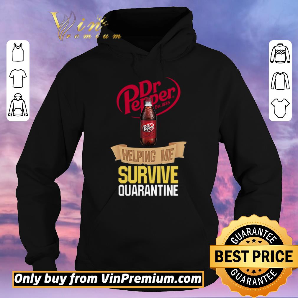 Awesome Dr Pepper helping me survive quarantine shirt sweater 4 - Awesome Dr Pepper helping me survive quarantine shirt sweater
