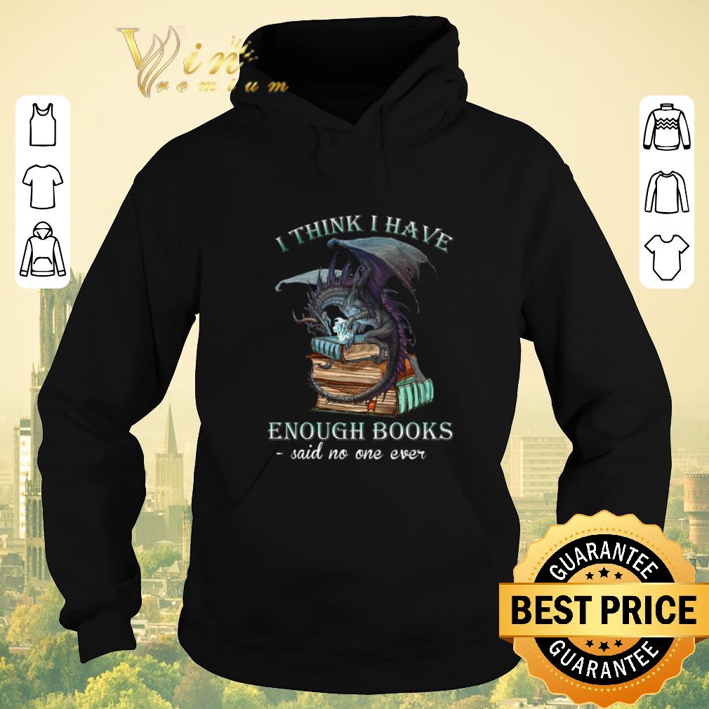 Awesome Dragon I Think I Have Enough Books Said No One Ever shirt sweater 4 - Awesome Dragon I Think I Have Enough Books Said No One Ever shirt sweater