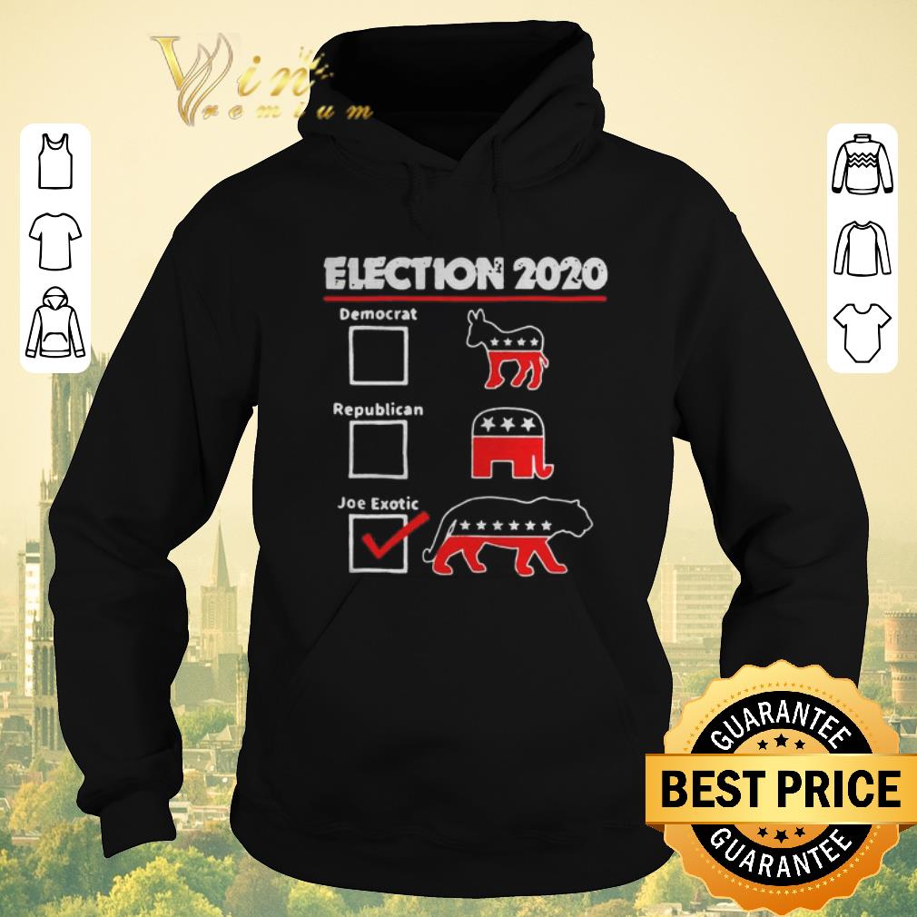 Awesome Election 2020 democrat republican Joe Exotic shirt sweater 4 - Awesome Election 2020 democrat republican Joe Exotic shirt sweater