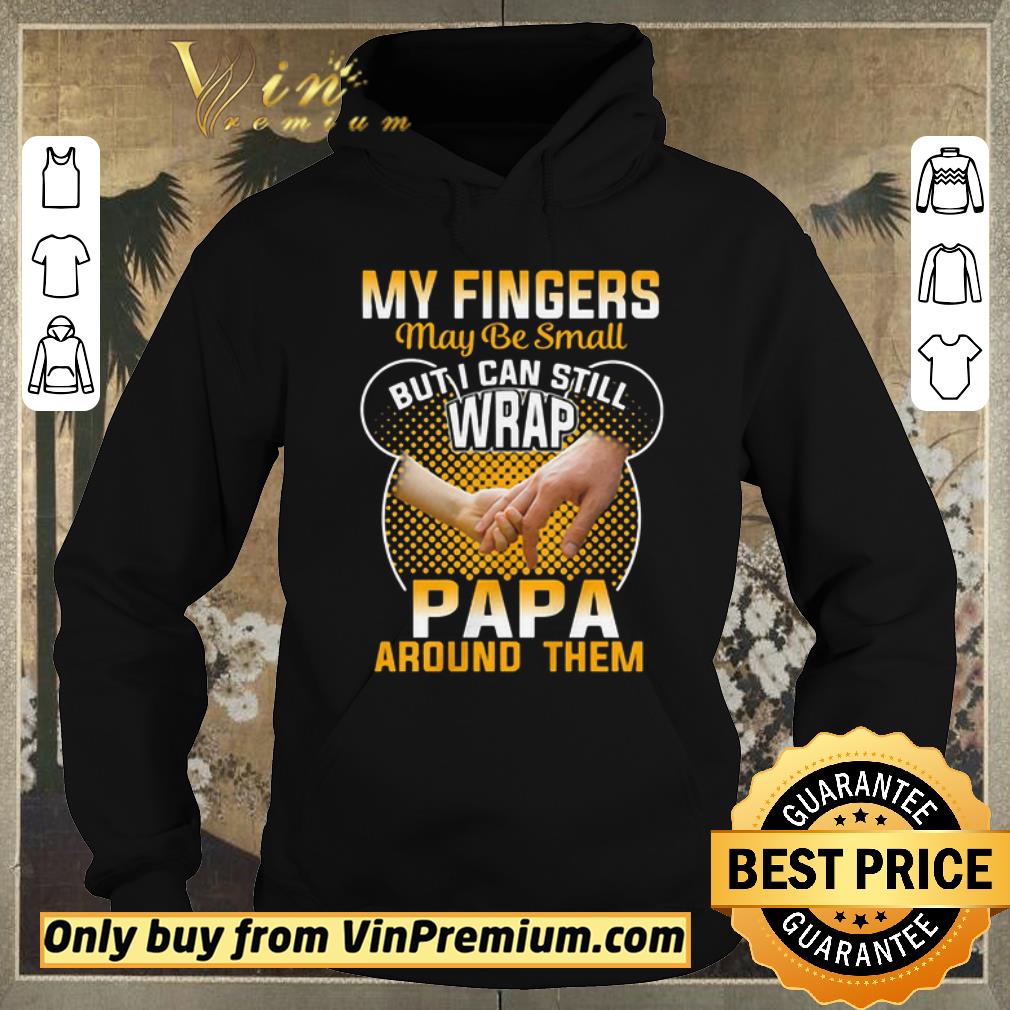 Awesome My Fingers May Be Small But I Can Still Wrap Papa Around Them shirt sweater Awesome My Fingers May Be Small But I Can Still Wrap Papa Around Them shirt sweater 4 - Awesome My Fingers May Be Small But I Can Still Wrap Papa Around Them shirt sweater