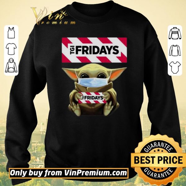 Awesome Star Wars Baby Yoda Hug TGI Fridays Covid-19 shirt sweater