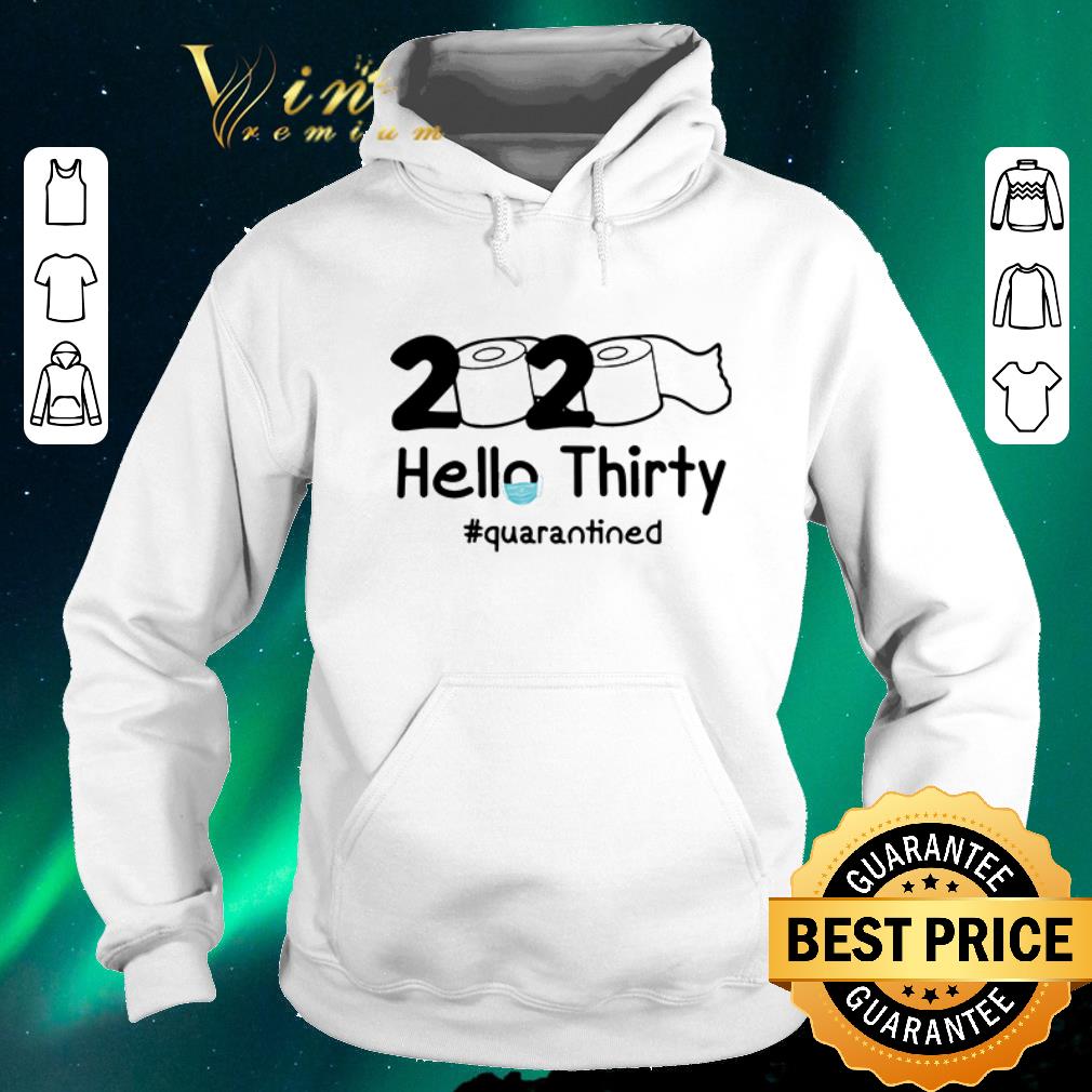 Awesome Toilet paper 2020 hello thirty quarantined shirt sweater Awesome Toilet paper 2020 hello thirty quarantined shirt sweater 4 - Awesome Toilet paper 2020 hello thirty quarantined shirt sweater