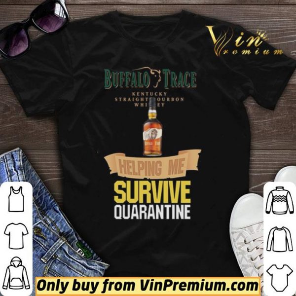 Buffalo Trace Kentucky helping me survive quarantine shirt sweater