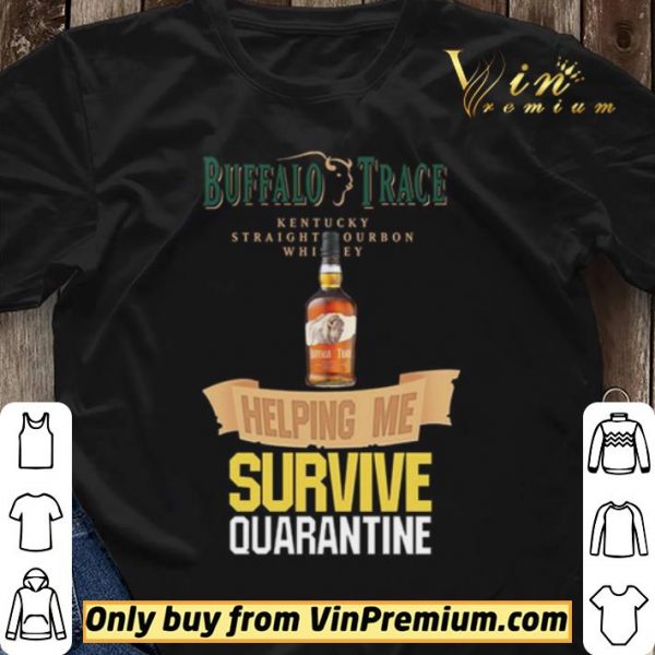 Buffalo Trace Kentucky helping me survive quarantine shirt sweater