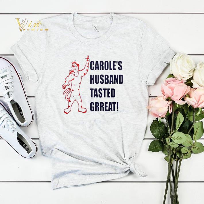 Caroles husband tasted great shirt sweater 4 - Caroles husband tasted great shirt sweater
