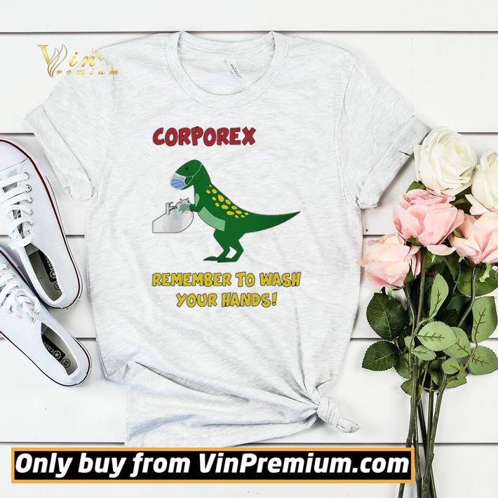 Corporex T rex Remember To Wash Your Hands Covid 19 shirt sweater 4 - Corporex T-rex Remember To Wash Your Hands Covid-19 shirt sweater